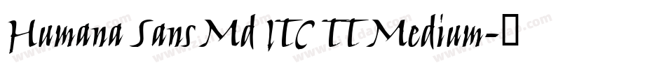Humana Sans Md ITC TT Medium字体转换